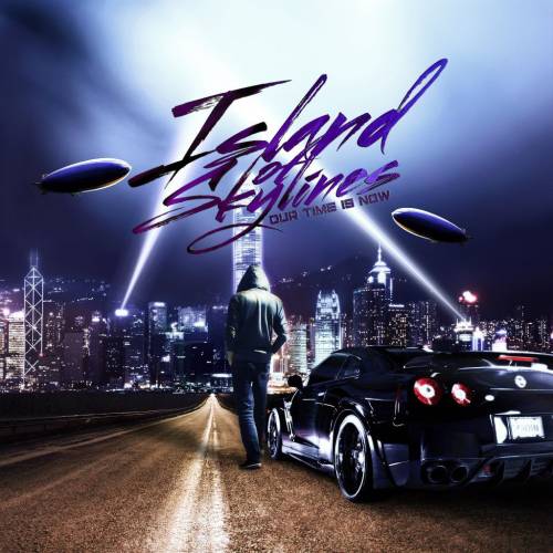 Island Of Skylines : Our Time Is Now